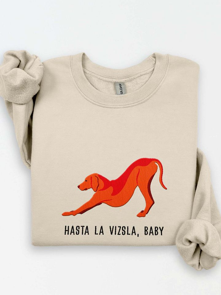 Hasta La Vizsla, Baby Sweatshirt (Embroidered) of a Vizsla product image (1)