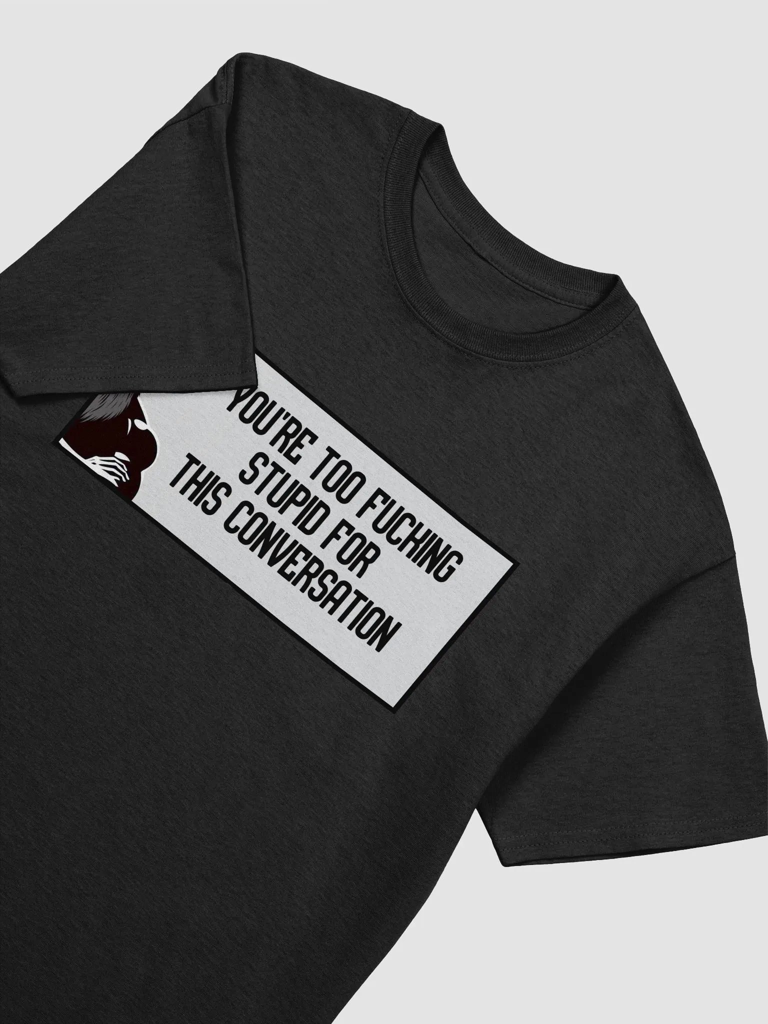 Jay - You're Too Fucking Stupid Tee - (upto size 5x available) product image (7)