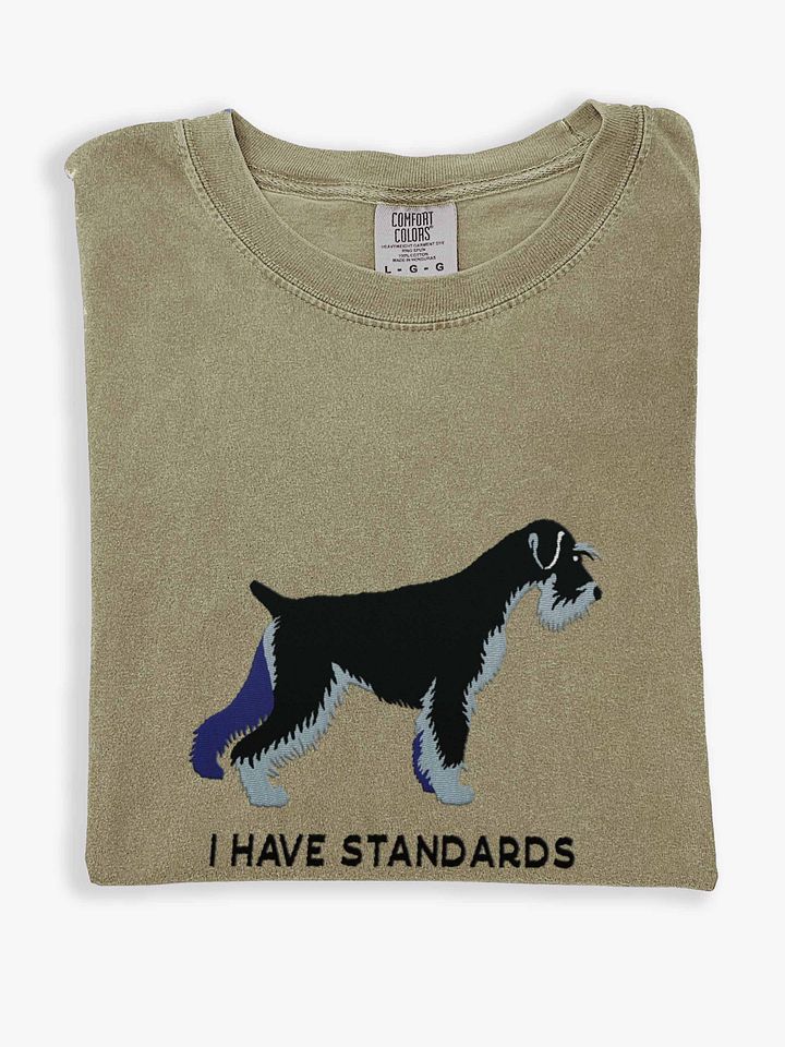 I Have Standards T-Shirt(Embroidered) of a Standard Schnauzer(Black & Silver) product image (1)