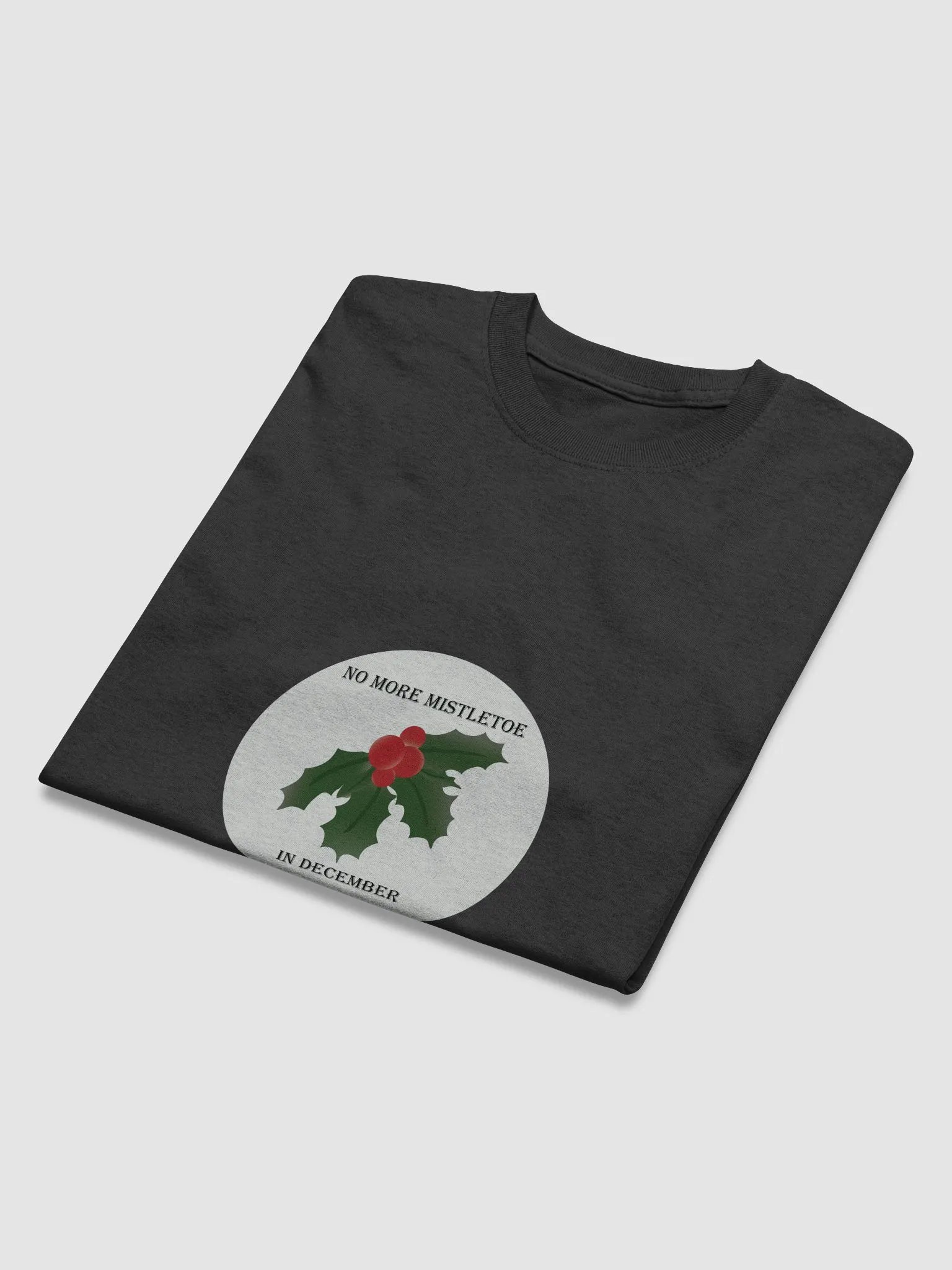 No More Mistletoe in December Illustration T-Shirt product image (39)