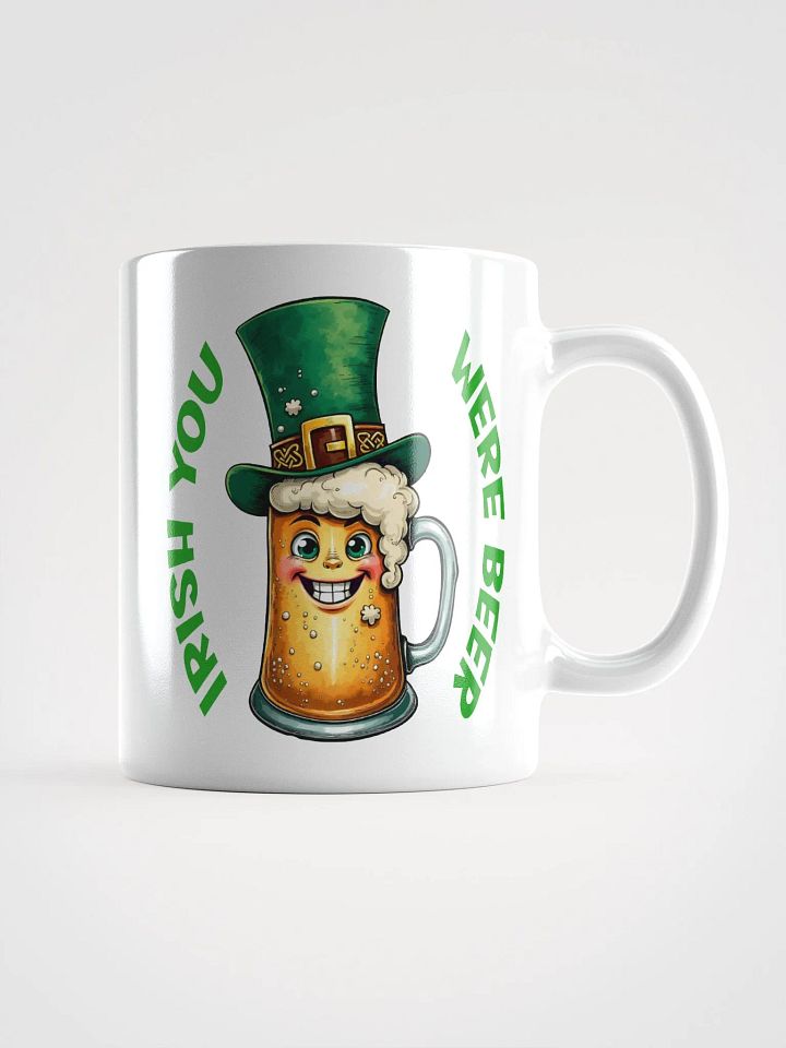 Funny St. Patrick's Day Tee - Irish You Were Beer White Glossy Mug product image (3)