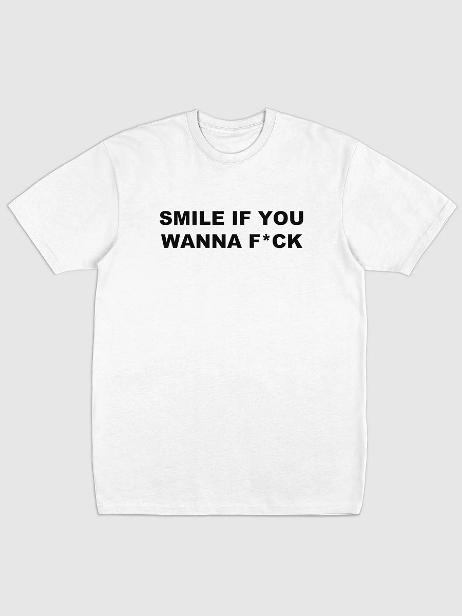 SMILE IF YOU WANNA F*CK Tee product image (1)