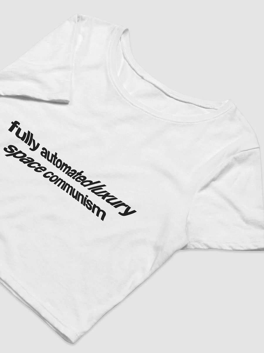 fully automated luxury space communism crop top - 52% cotton product image (6)