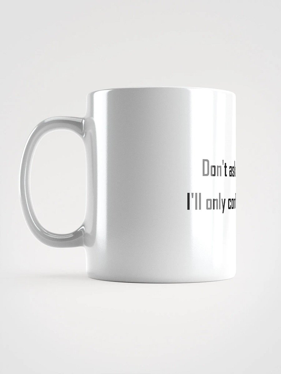 Don't ask me - Mug product image (6)