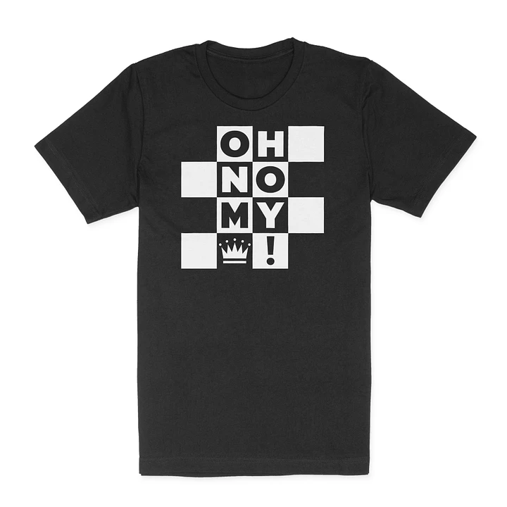 Oh No! My Queen! Chessboard T-Shirt product image (1)