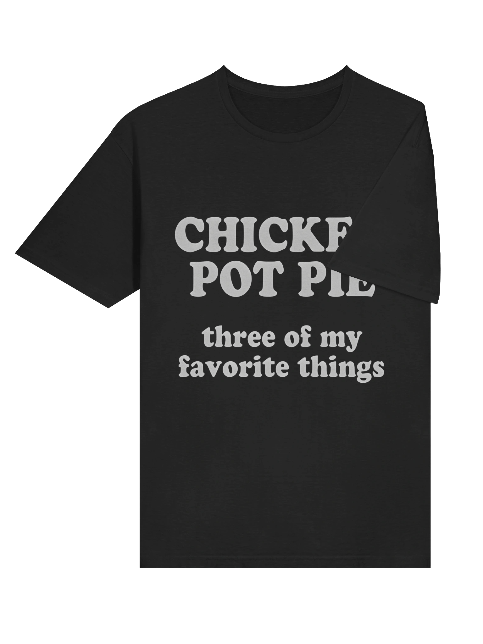 Chicken Pot Pie Three of My Favorite Things T-Shirt product image (4)