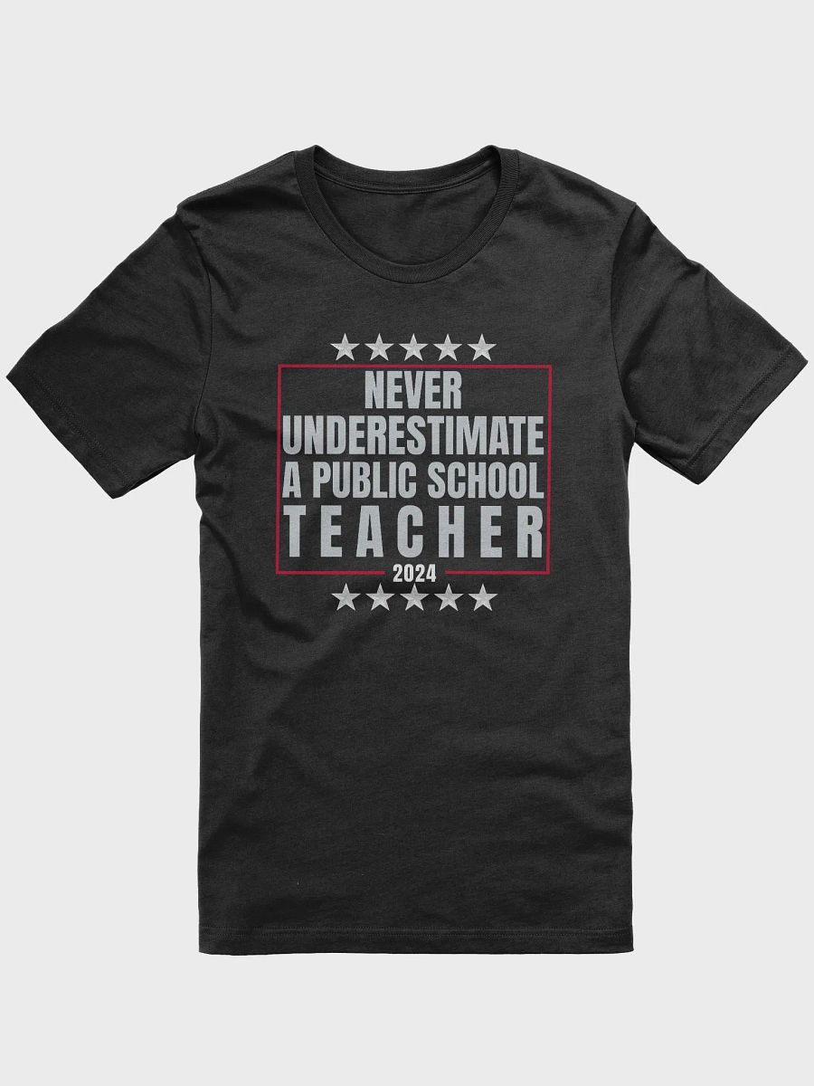 Never underestimate a public school teacher product image (1)