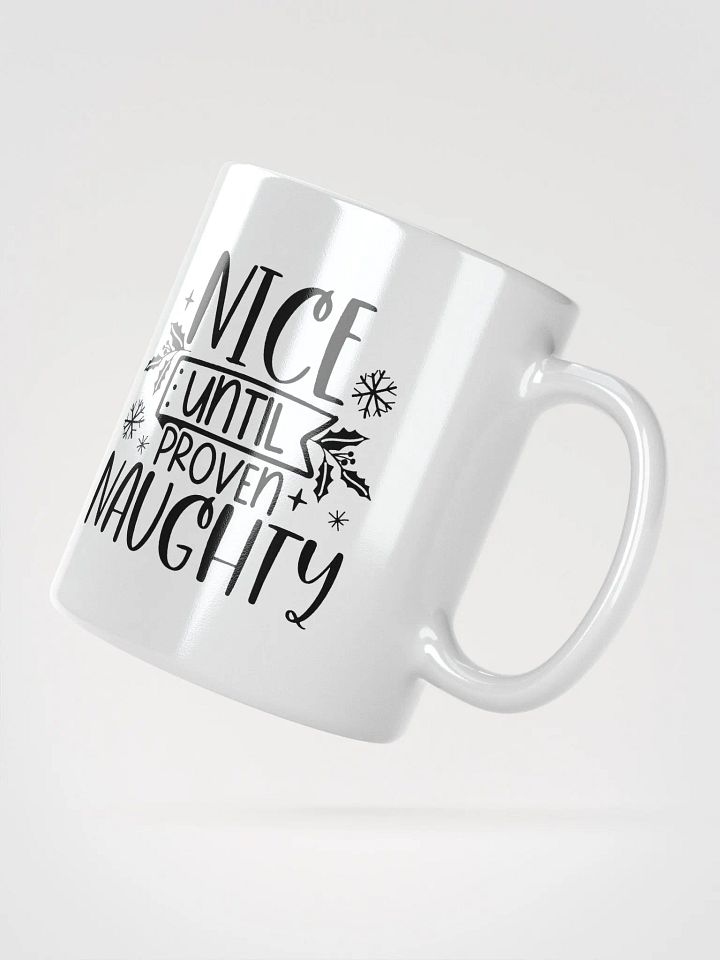Nice Until Proven Naughty Coffee Tea Mug product image (2)