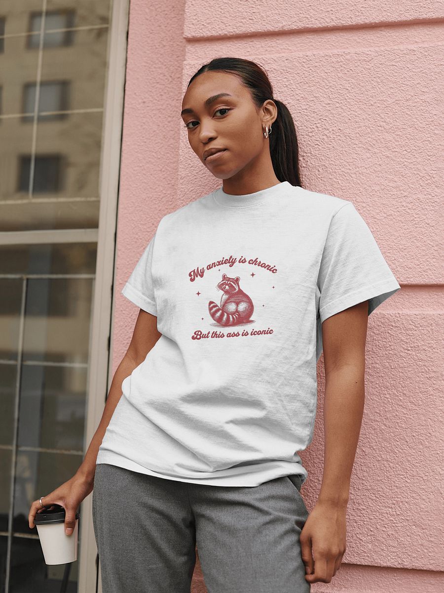 Funny Mental Health T-Shirt - "My Anxiety Is Chronic, But This Ass Is Iconic", Raccoon Meme Shirt product image (2)