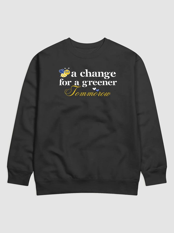 Bee A Change For a Greener Tomorrow, Earth Day Heritage Sweatshirt product image (2)