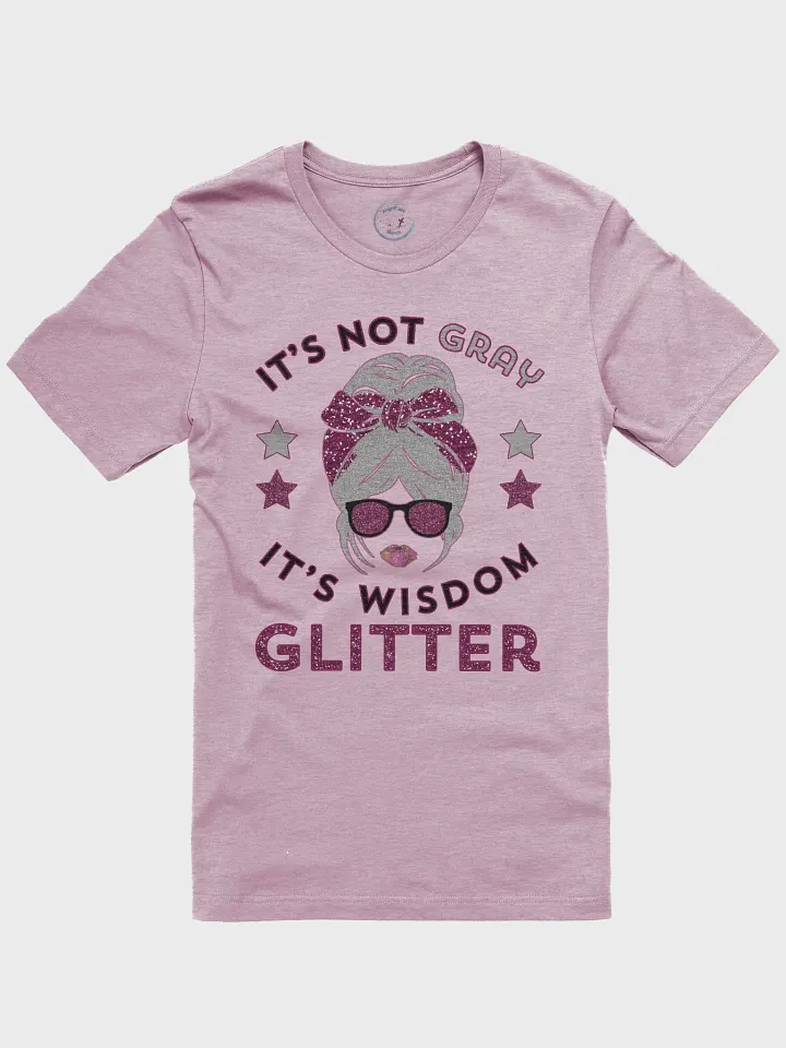 It's Not Gray It's Wisdom Glitter Funny Women's Light T-shirt product image (2)