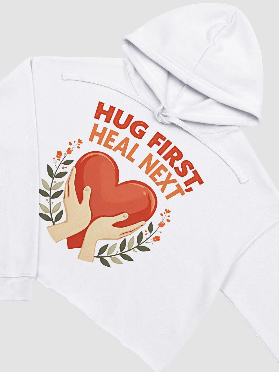 Hug First, Heal Next Crop Hoodie product image (24)
