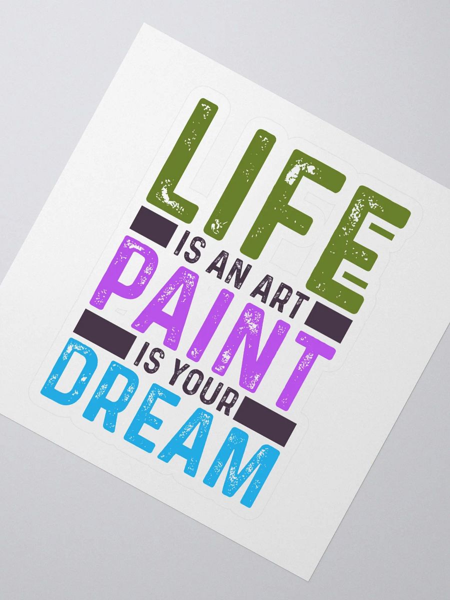 LIFE IS AN ART PAINT IS YOUR DREAM product image (2)