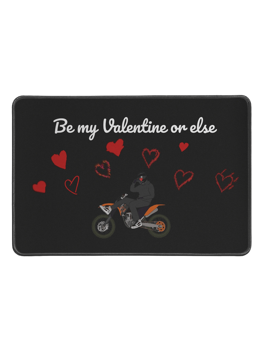 Be my Valentine or else | 18 x 12 in Mousepad product image (1)