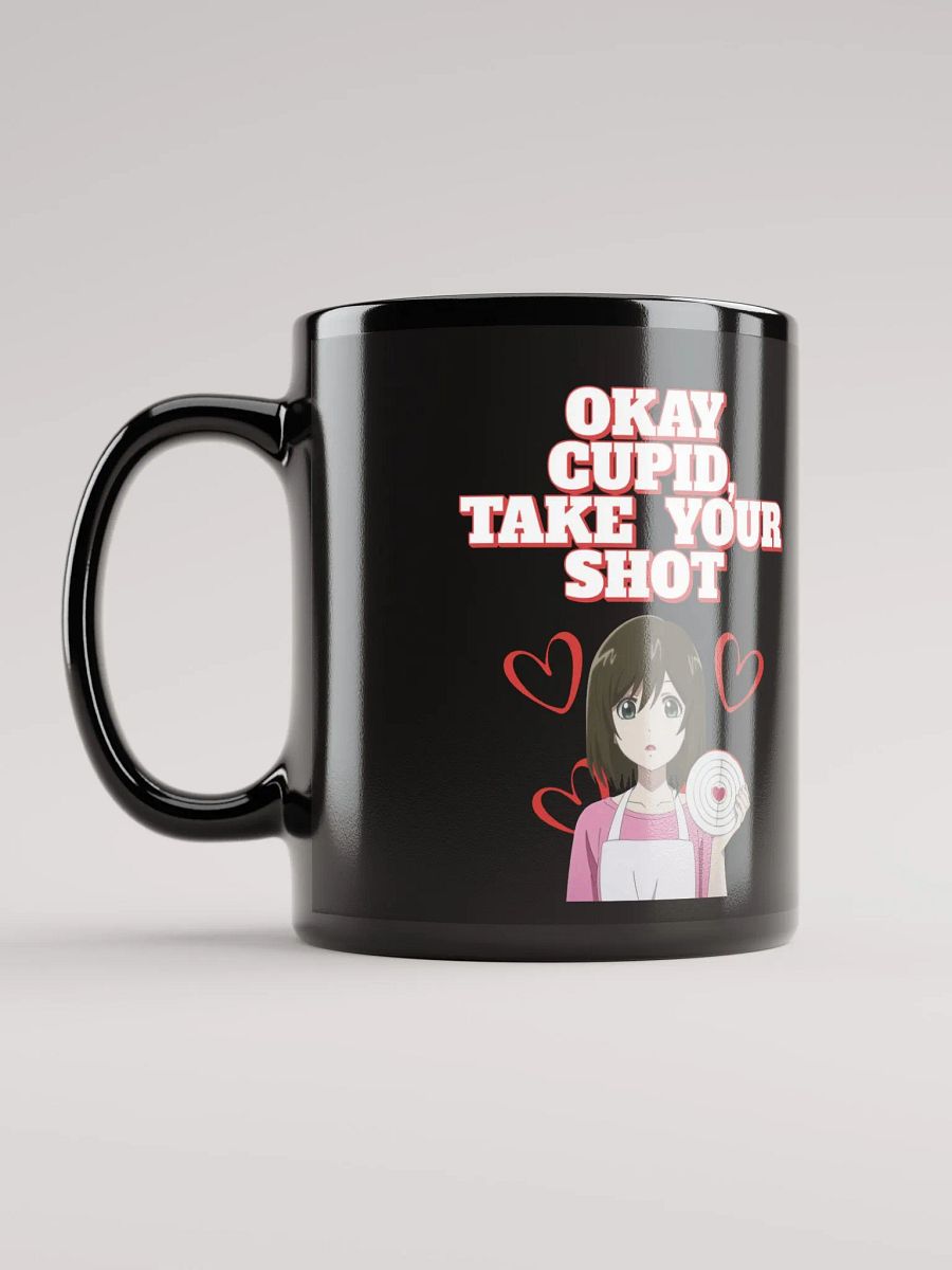 Okay Cupid, Take Your Shot - Valentine's Day Black Mug product image (8)