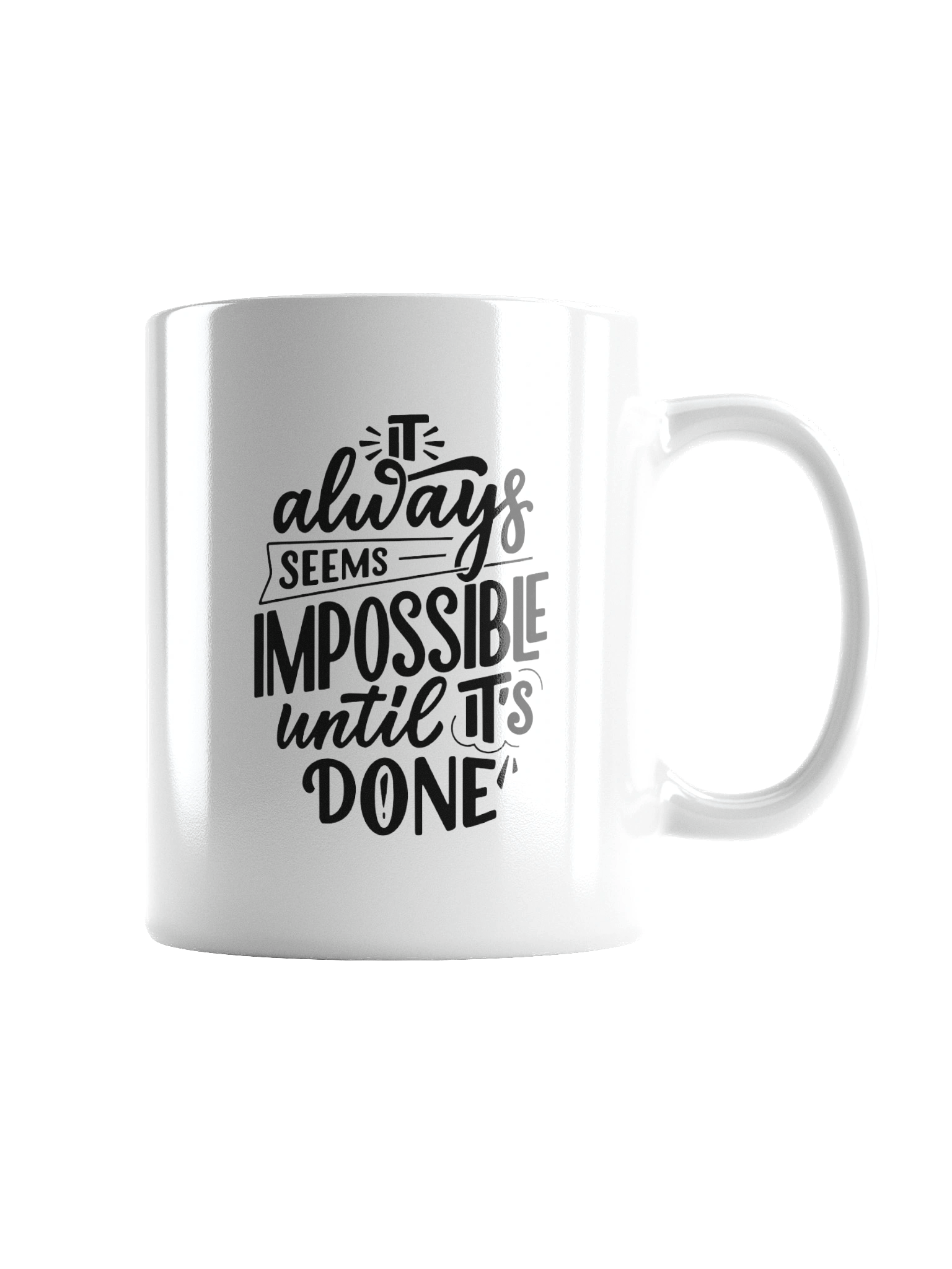 It Always Seems Impossible Until It's Done White Glossy Mug product image (1)