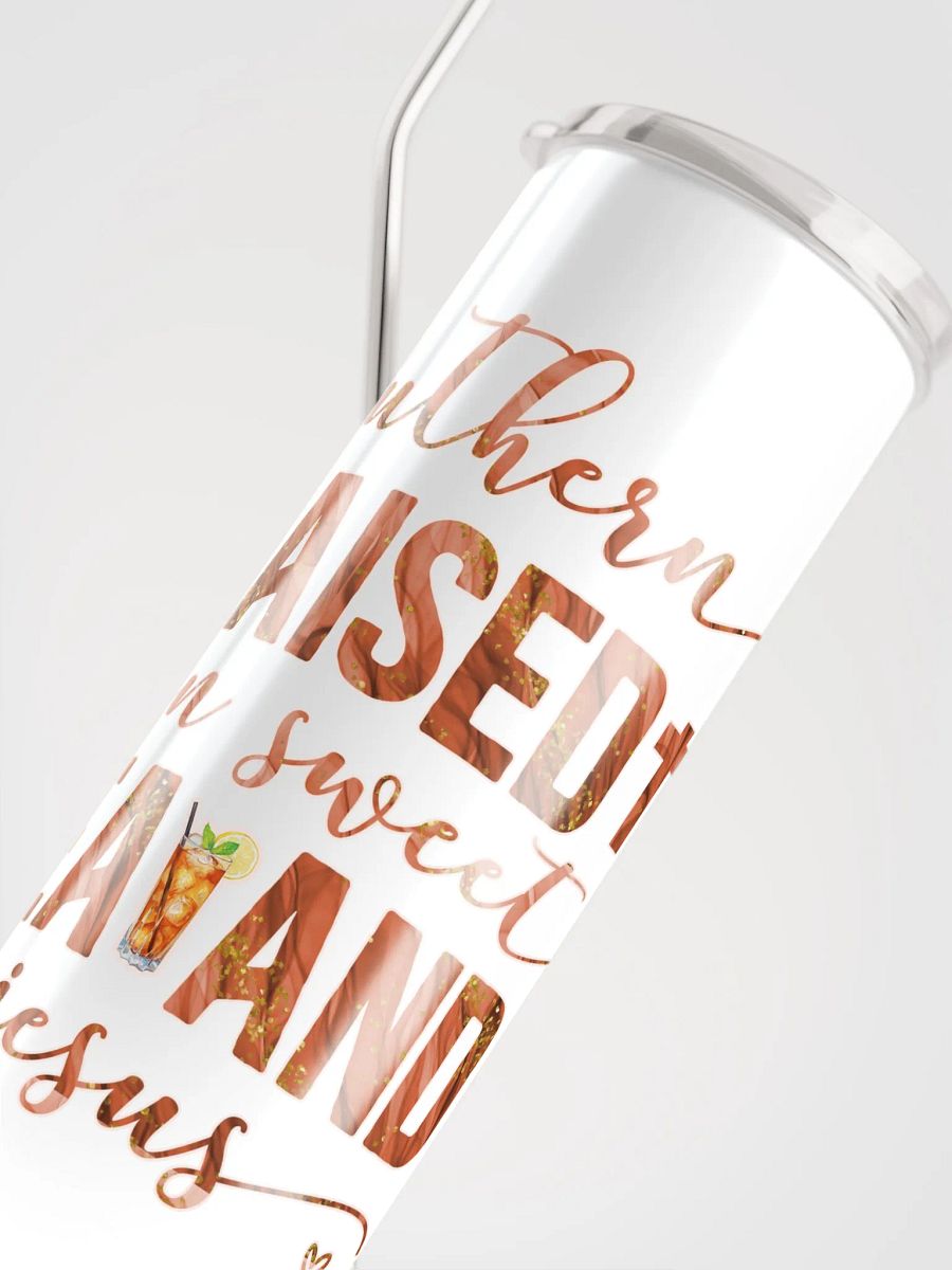 Southern Raised on Sweet Tea and Jesus Christian Stainless Steel Tumbler product image (6)