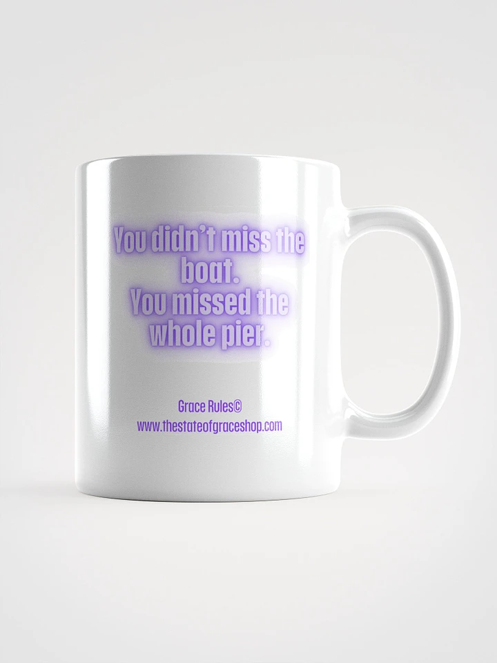 FUNNY MUGS 4 U “You didn’t miss the boat. You missed the whole pier.” product image (1)