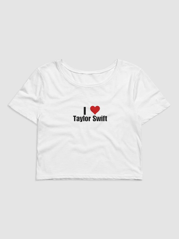 I love Taylor swift baby tee product image (1)