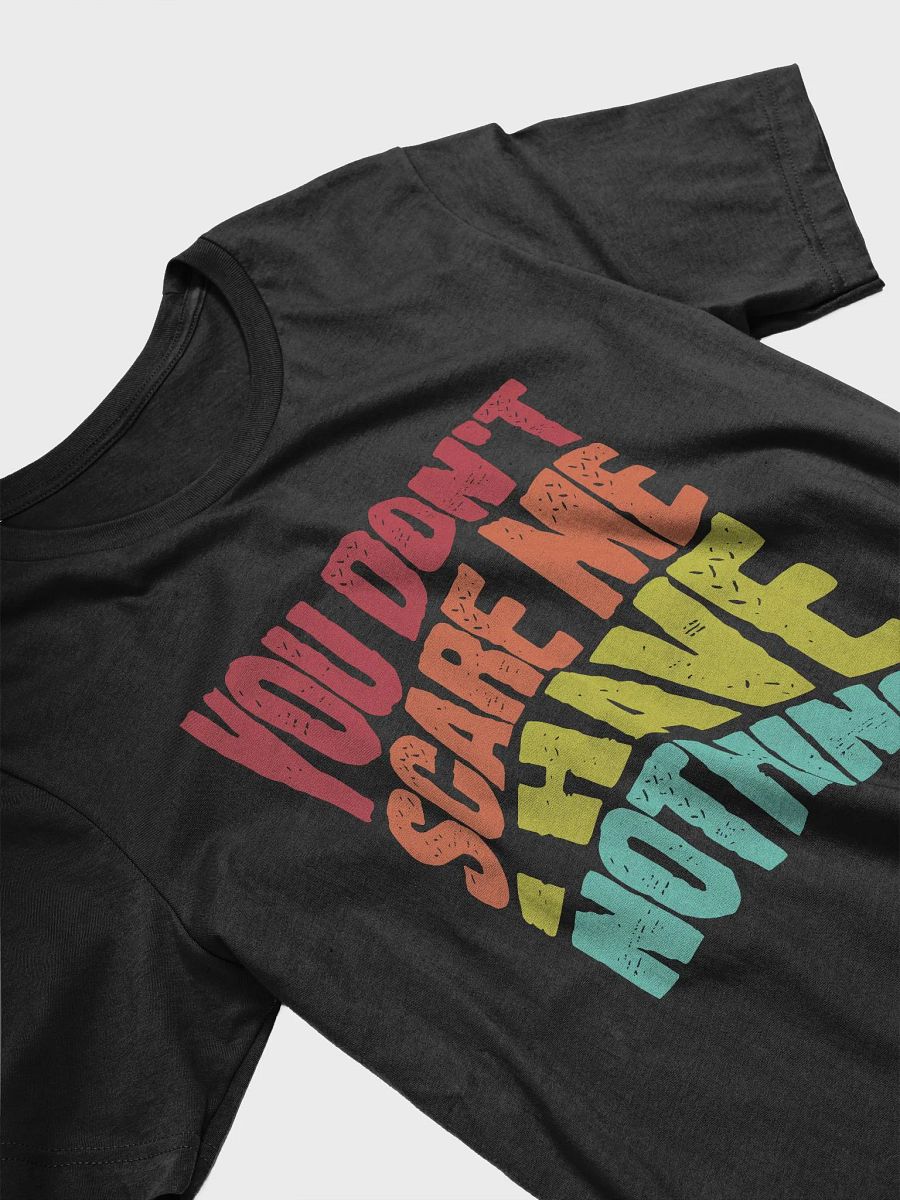 You don't scare me i have nothing funny retro T-shirt product image (3)