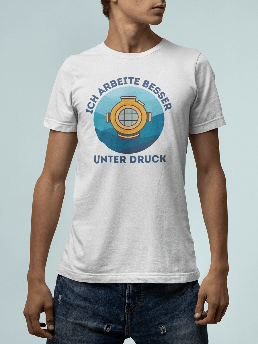Ich arbeite besser unter Druck T-Shirt product image (1)