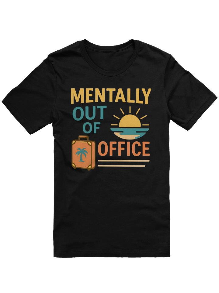 Mentally Out of Office Vacation T-Shirt product image (1)