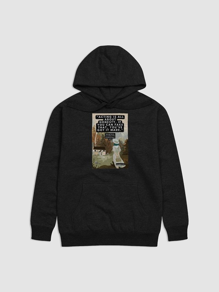 "Acting is all about honesty. If you can fake that, you’ve got it made." HOODIE product image (1)