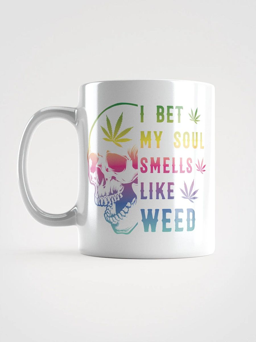 I Bet My Soul Smells Like Weed - White Mug product image (2)