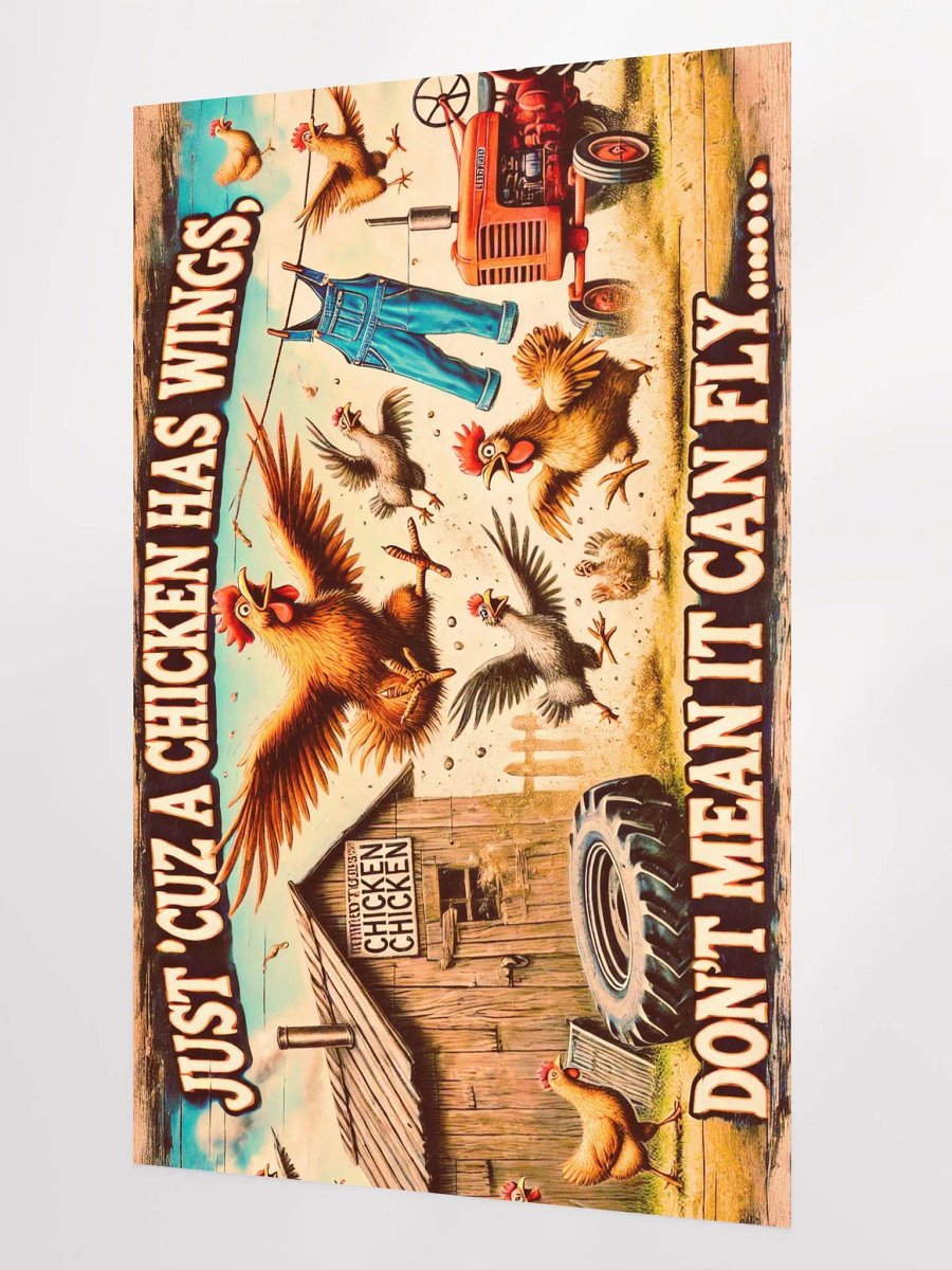 Chicken Poster ~ Just 'Cuz Chickens Has Wings... product image (4)