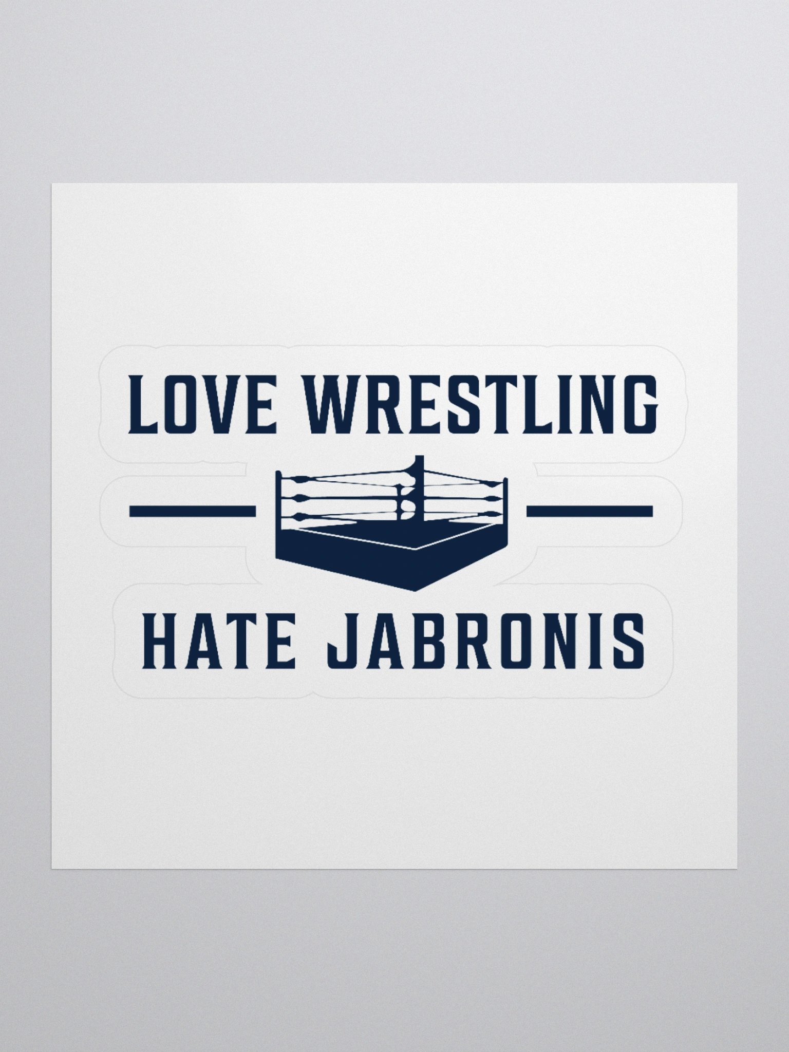 Love Wrestling Hate Jabronis Stickers product image (3)