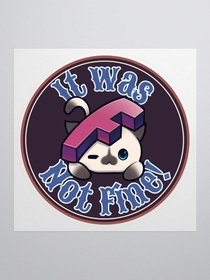 It Will Be Fine Kiss-Cut Sticker product image (2)