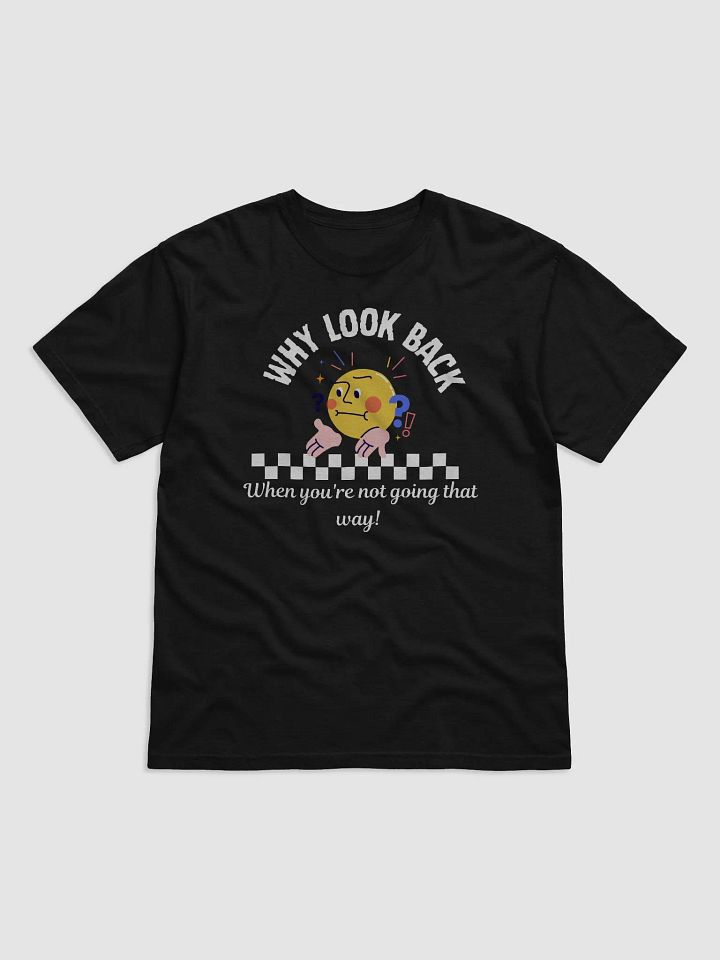 Why look back unisex comfort Tee product image (2)