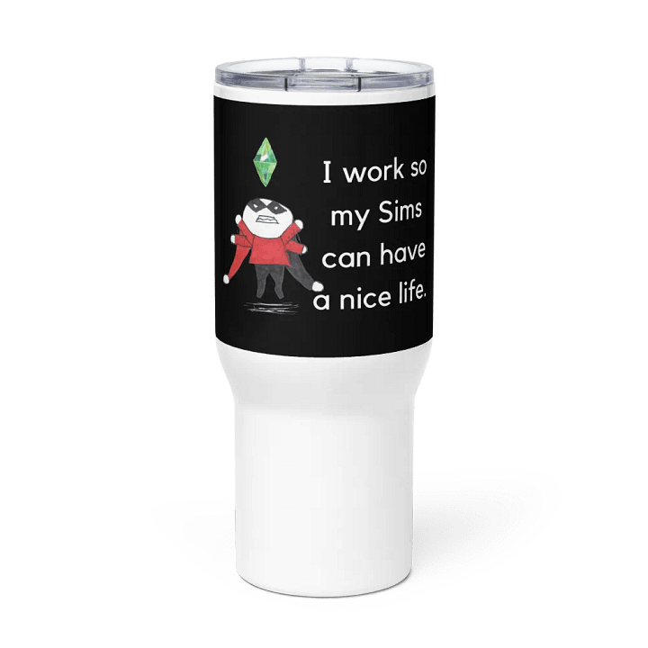 Work for my Sims Travel Mug product image (2)