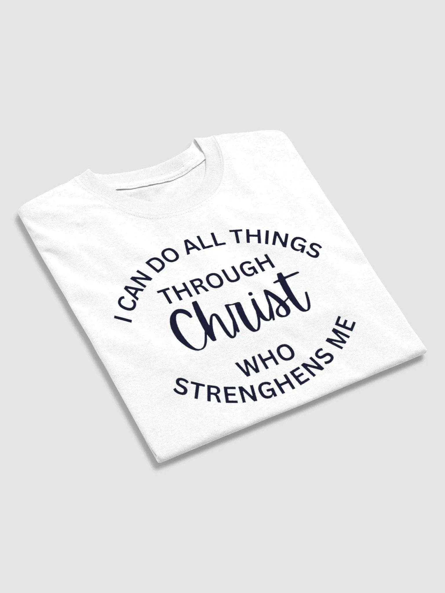 I CAN DO ALL THINGS WHO STRENGTHENS ME T-SHIRT product image (4)