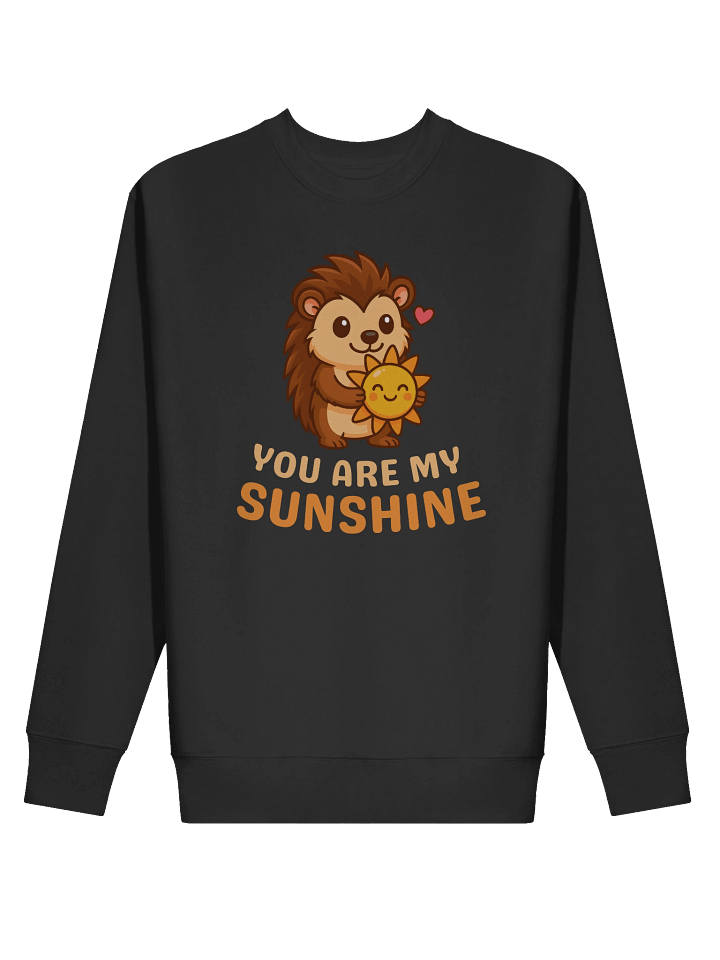 You are my sunshine sweatshirt [Style 1] product image (2)