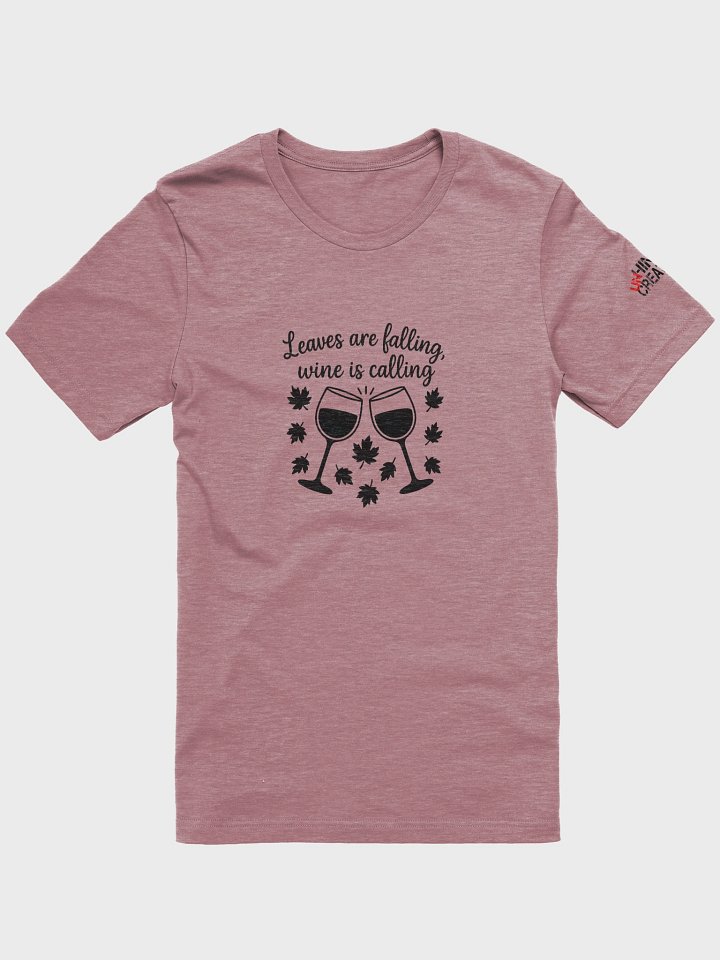 Leaves Are Falling Wine Is Calling T-Shirt product image (1)