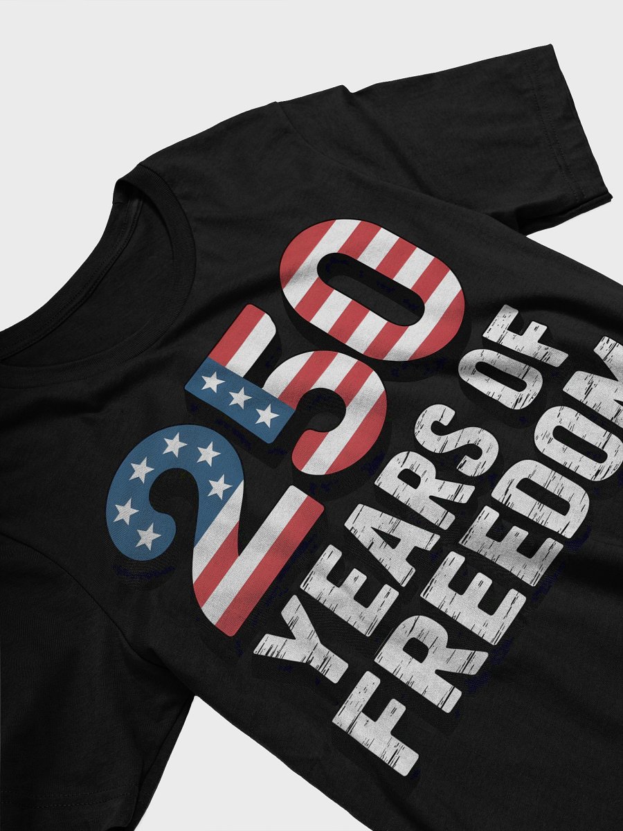 250 Years of Freedom Patriotic T-Shirt product image (16)