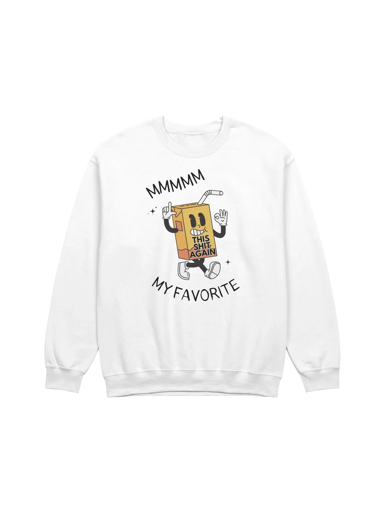 Mmmmm My Favorite This Shit Again Sweatshirt product image (1)