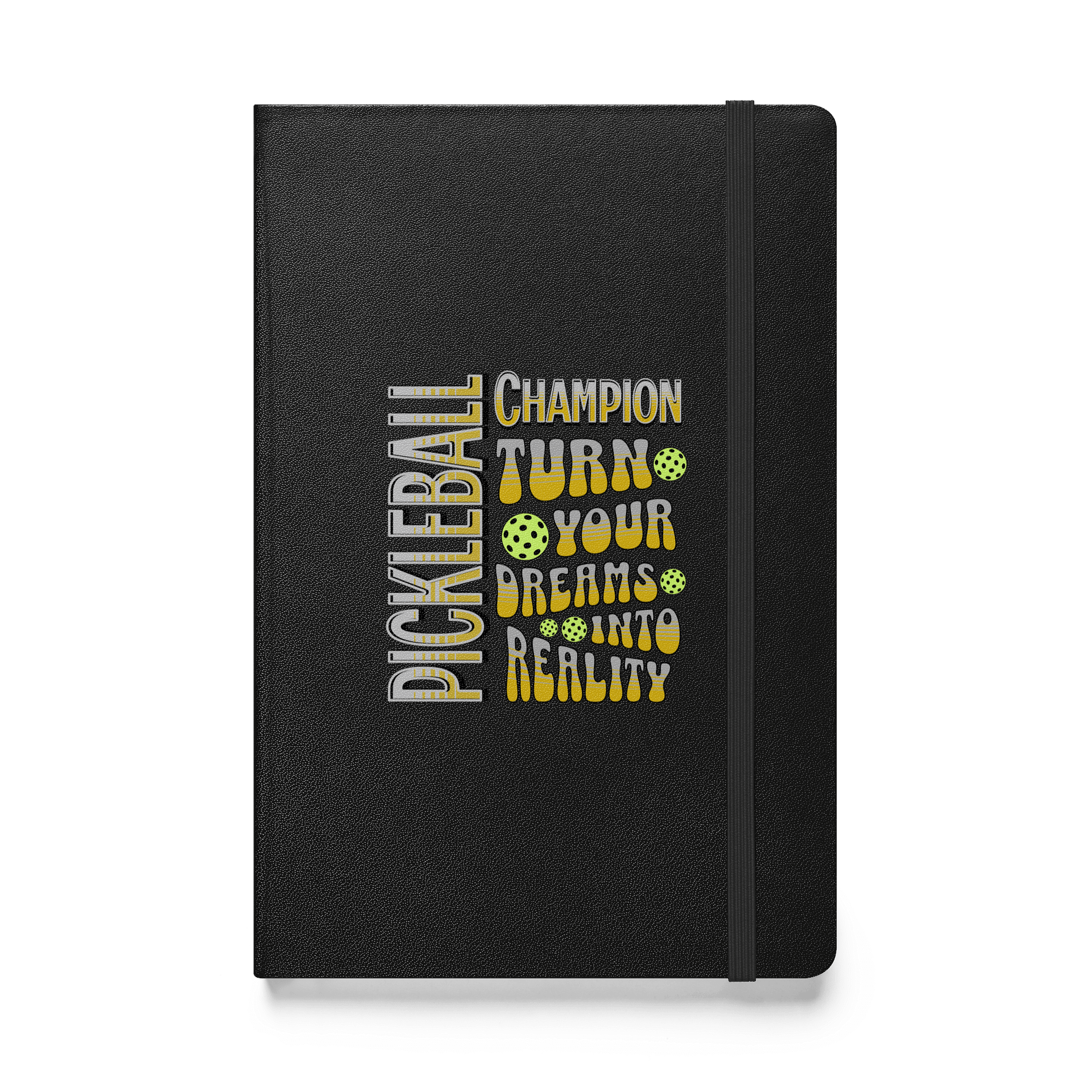 Pickleball Champion Turn Your Dreams Into Reality Hardcover Journal product image (1)