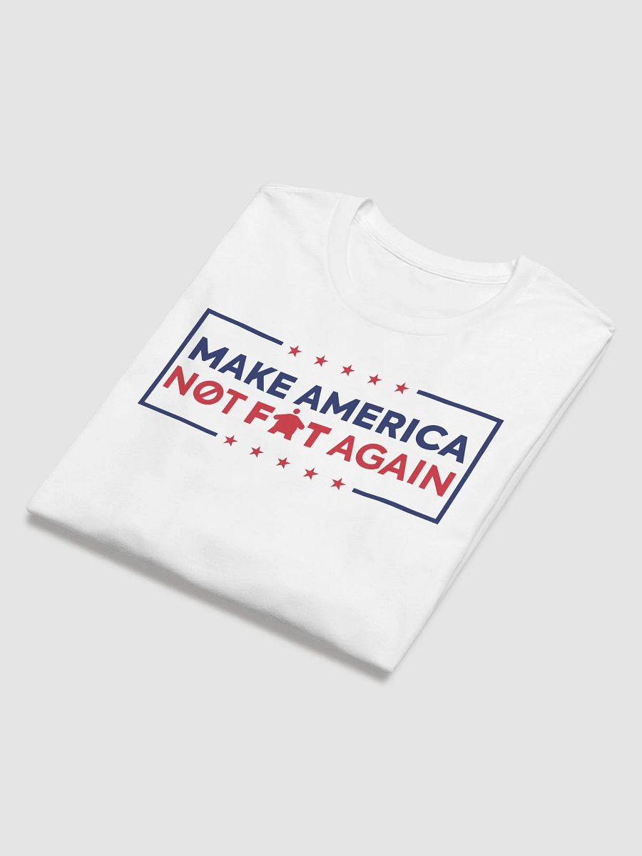 Make America Not Fat Again White product image (6)