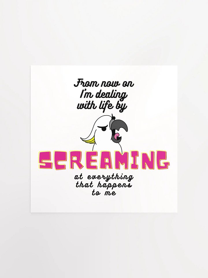 Screaming Cockatoo With Text Matte Paper Poster product image (2)
