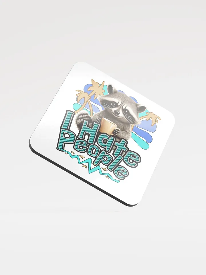 I Hate People Raccoon Sassy Glossed Cork Coaster product image (1)