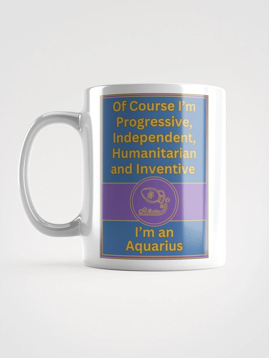 Of Course I’m Aquarius Zodiac Sign Mug, Zodiac Sign Vibes Mug, Aquarius Mug, Astrological Mug product image (7)