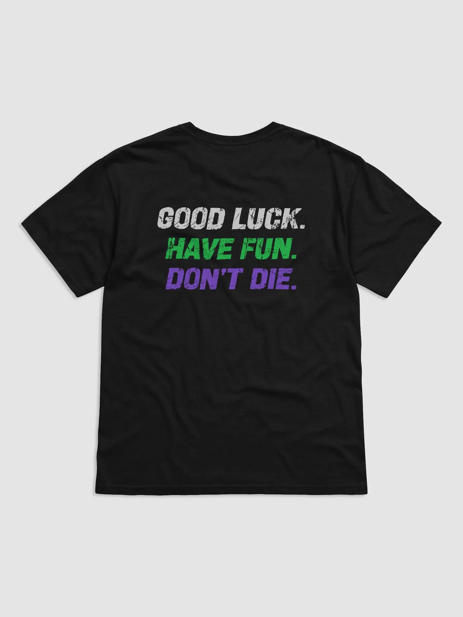 Good Luck. Have Fun. Don't Die. T-Shirt! product image (2)