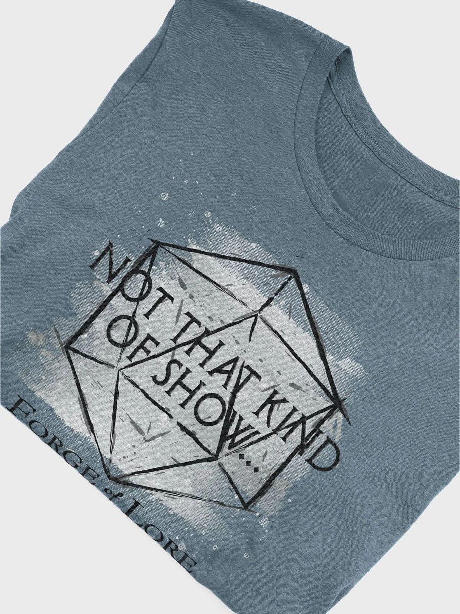 Not That Kind of Show T-Shirt || Forge of Lore product image (5)