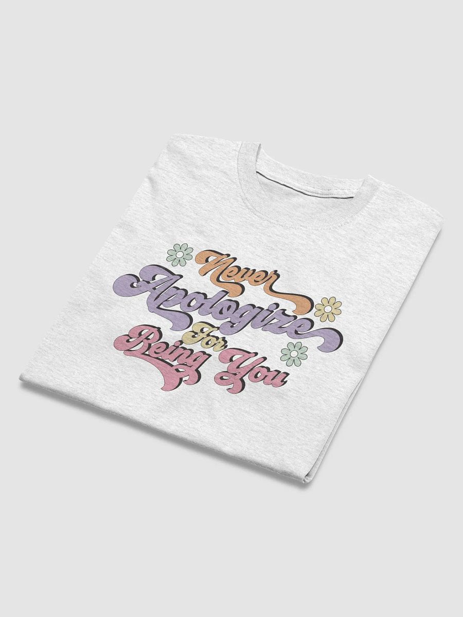 Never Apologize For Being You Tee product image (36)