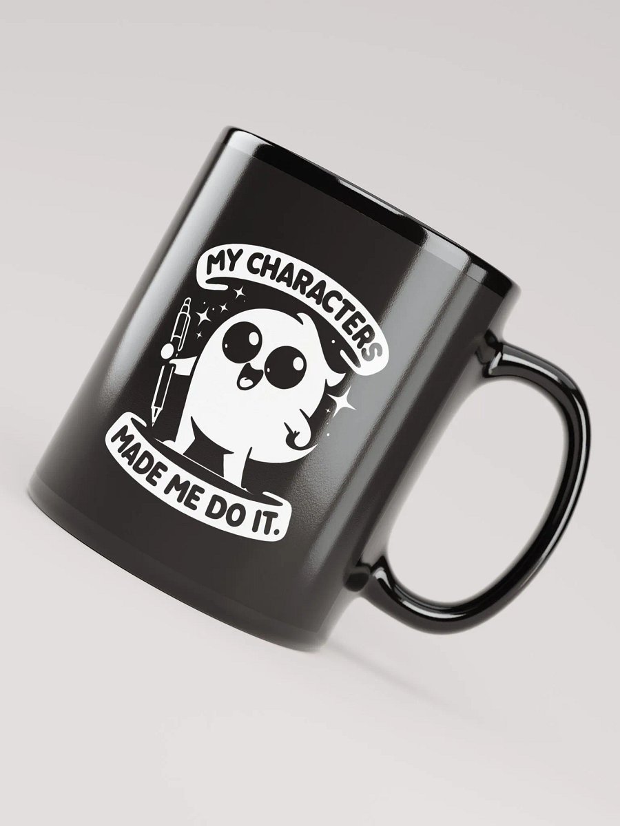 My Characters Made me Do It | Black Glossy Mug product image (4)