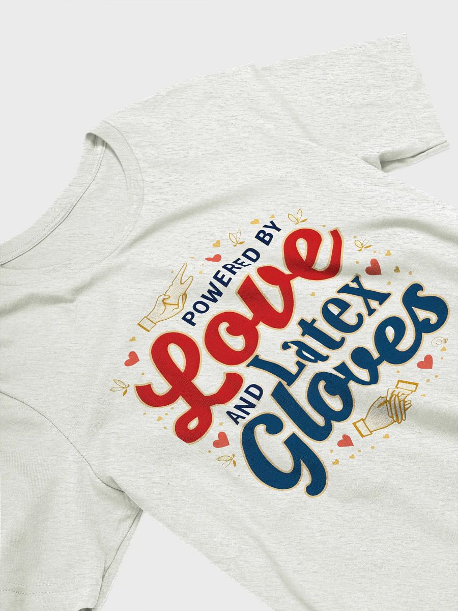 Powered by Love and Latex Gloves Graphic T-shirt product image (24)