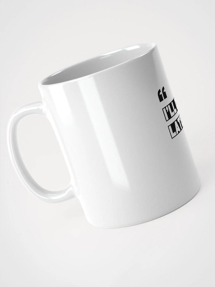 "I"ll Do It Later" Coffee Mug – Fun & Quirky Mug product image (2)