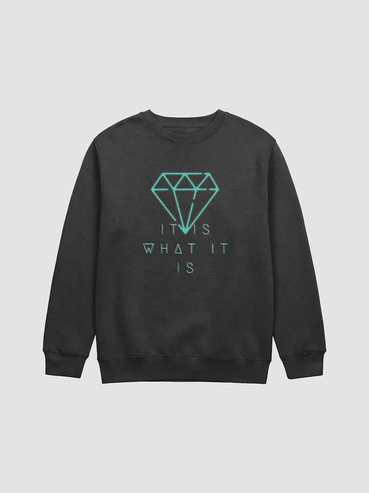 It Is What It Is Premium Crewneck product image (1)